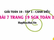Giải bài 7 trang 19 Toán 10 tập 1 SGK Cánh Diều